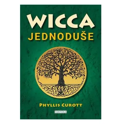 Wicca jednoduše - Probuzení božského kouzla ve vás