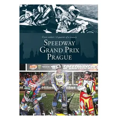 Čtvrt století / A quarter of a century SPEEDWAY GRAND PRIX Prague