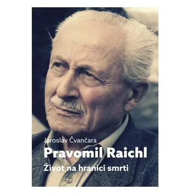 Pravomil Raichl - Život na hranici smrti