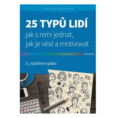 25 typů lidí - Jak s nimi jednat, jak je vést a motivovat