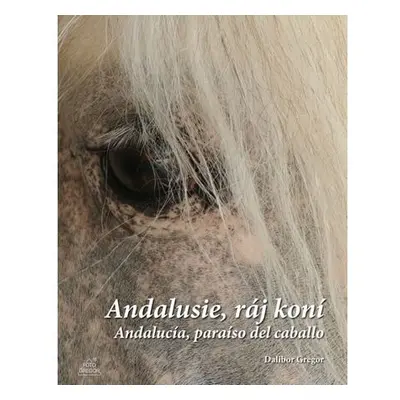 Andalusie, ráj koní / Andalucía, paraíso del caballo