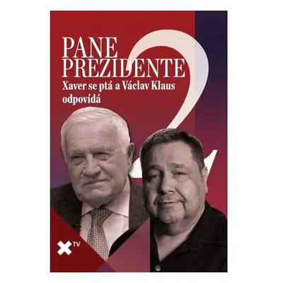 Pane prezidente 2: Xaver se ptá a Václav Klaus odpovídá