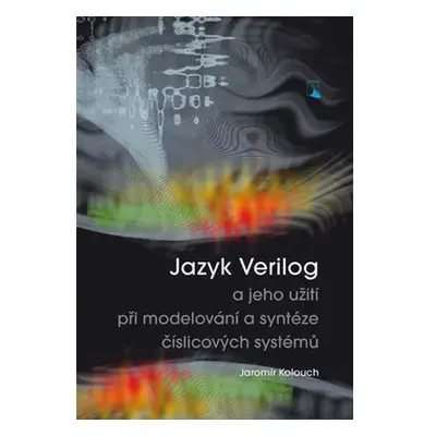 Jazyk Verilog a jeho užití při modelování a syntéze číslicových systémů