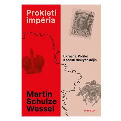 Prokletí impéria - Ukrajina, Polsko a scestí ruských dějin