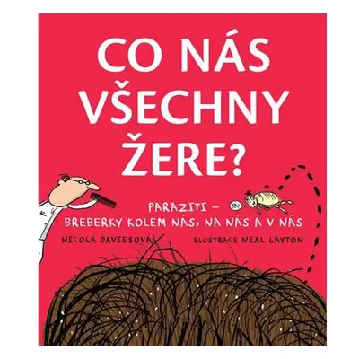 Co nás všechny žere? Paraziti - breberky kolem nás, na nás a v nás