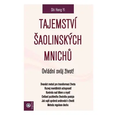 Tajemství šaolinských mnichů - Ovládni svůj život!