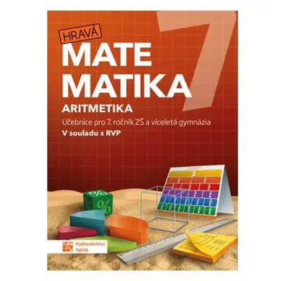 Hravá matematika 7 – učebnice 1. díl (aritmetika)