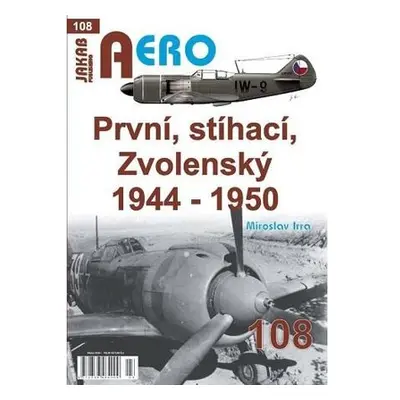 AERO 108 První, stíhací, zvolenský 1944-1950