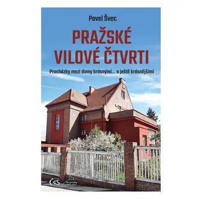 Pražské vilové čtvrti - Procházky mezi domy krásnými… a ještě krásnějšími