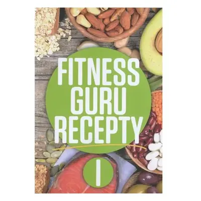 Fitness guru recepty I.