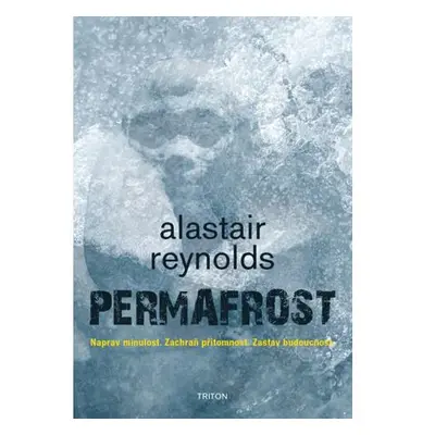 Permafrost - Naprav minulost. Zachraň přítomnost. Zastav budoucnost.