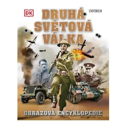 Druhá světová válka: Obrazová encyklopedie