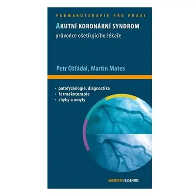 Akutní koronární syndrom - Průvodce ošetřujícího lékaře
