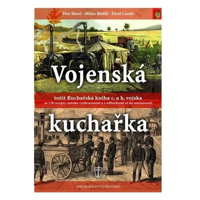 Vojenská kuchařka totiž Kuchařská kniha c. a k. vojska