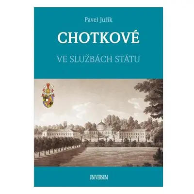 CHOTKOVÉ - Ve službách státu