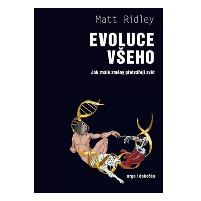 Evoluce všeho - Jak malé změny přetvářejí svět