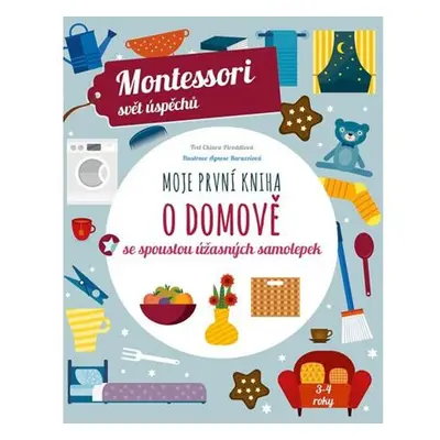 Moje první kniha o domově se spoustou úžasných samolepek - Montessori svět úspěchů