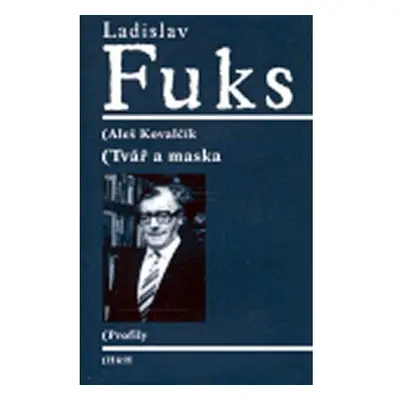 Ladislav Fuks - Tvář a maska