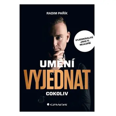 Umění vyjednat cokoliv - Vyjednávejte jako ti nejlepší