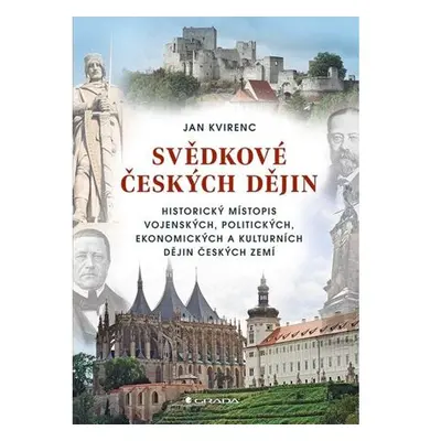 Svědkové českých dějin - Historický místopis vojenských, politických, ekonomických a kulturních 