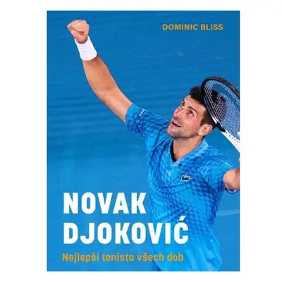 Novak Djoković - Nejlepší tenista všech dob