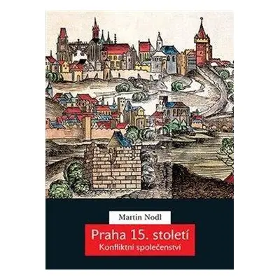 Praha 15. století - Konfliktní společenství