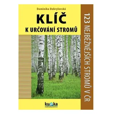 Klíč k určování stromů - 123 nejběžnějších stromů v ČR