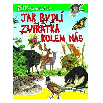 Jak bydlí zvířátka kolem nás - 210 samolepek