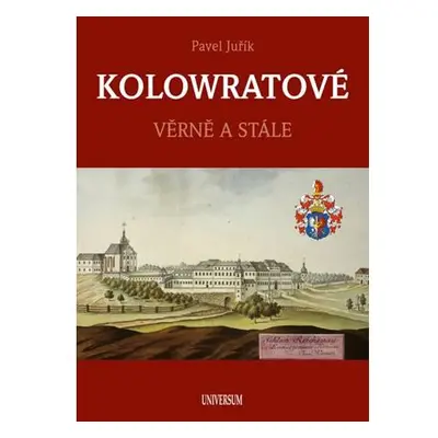 KOLOWRATOVÉ - Věrně a stále