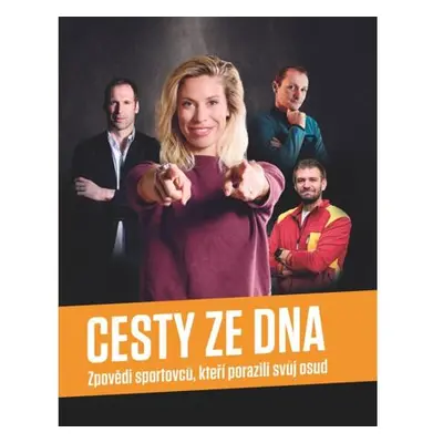 Cesty ze dna - Zpovědi sportovců, kteří