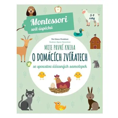 Moje první kniha o domácích zvířatech se spoustou úžasných samolepek (Montessori: Svět úspěchů)