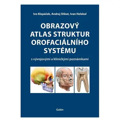 Obrazový atlas struktur orofaciálního systému s vývojovými a klinickými poznámkami