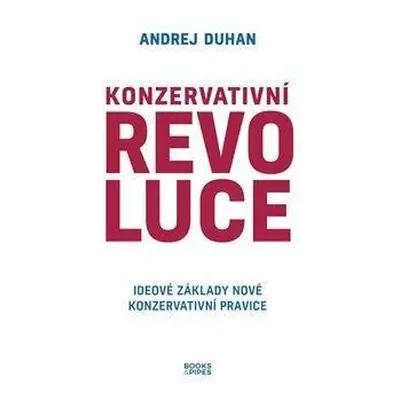 Konzervativní revoluce - Ideové základy nové konzervativní pravice