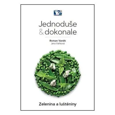 Zelenina a luštěniny - Jednoduše & dokonale