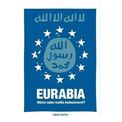 Eurabia - Mýtus nebo realita budoucnosti?