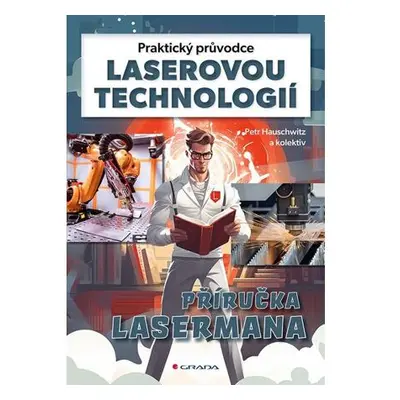 Praktický průvodce laserovou technologií - Příručka Lasermana