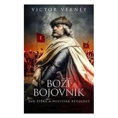 Boží bojovník - Jan Žižka a husitská revoluce