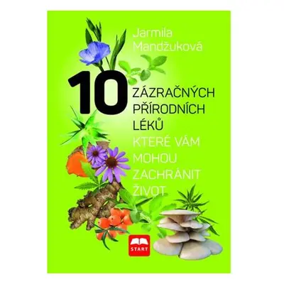 10 zázračných přírodních léků, které vám mohou zachránit život