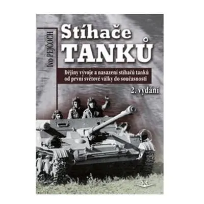 Stíhače tanků - Dějiny vývoje a nasazení stíhačů tanků od první světové války do současnosti