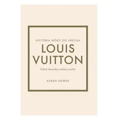 Louis Vuitton: Príbeh ikonickej módnej značky (slovensky)