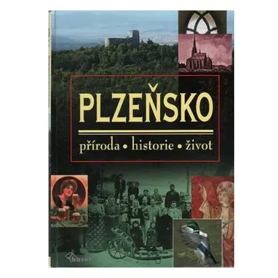 Plzeňsko – příroda, historie, život