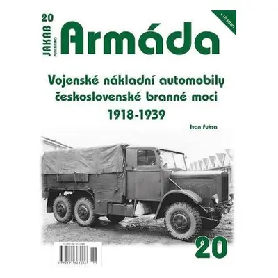 Armáda 20 Vojenské nákladní automobily československé branné moci 1918