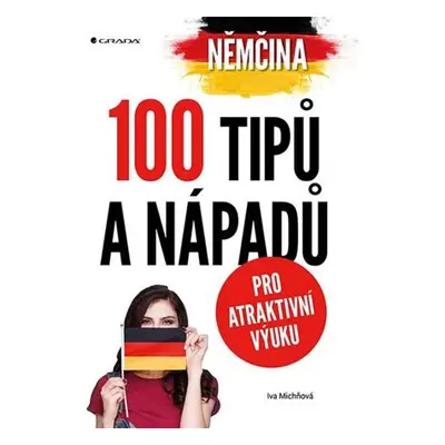 Němčina - 100 tipů a nápadů pro atraktivní výuku