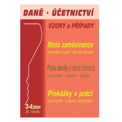 DÚVaP 3-4/2024 Daně, účetnictví, vzory a případy - Mzda zaměstnance, Překážky v práci, Právo sta