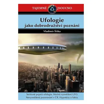 Ufologie jako dobrodružství poznání