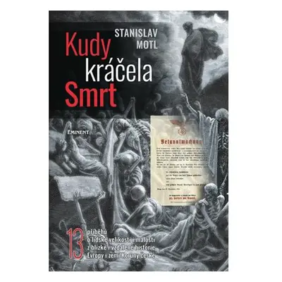 Kudy kráčela smrt - 13 příběhů o lidské velikosti i malosti z blízké i vzdálené historie Evropy 