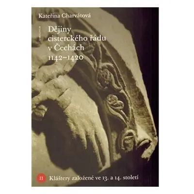 Dějiny cisterckého řádu v Čechách (1140-1420) - Kláštery založené ve 13. a 14. století