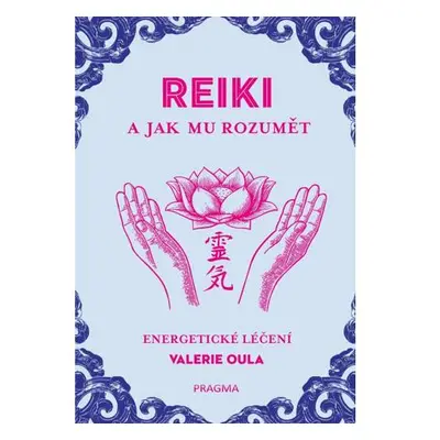 REIKI a jak mu rozumět