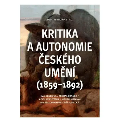 Kritika a autonomie českého umění (1859–1892)