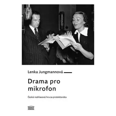 Drama pro mikrofon - Česká rozhlasová hra za protektorátu